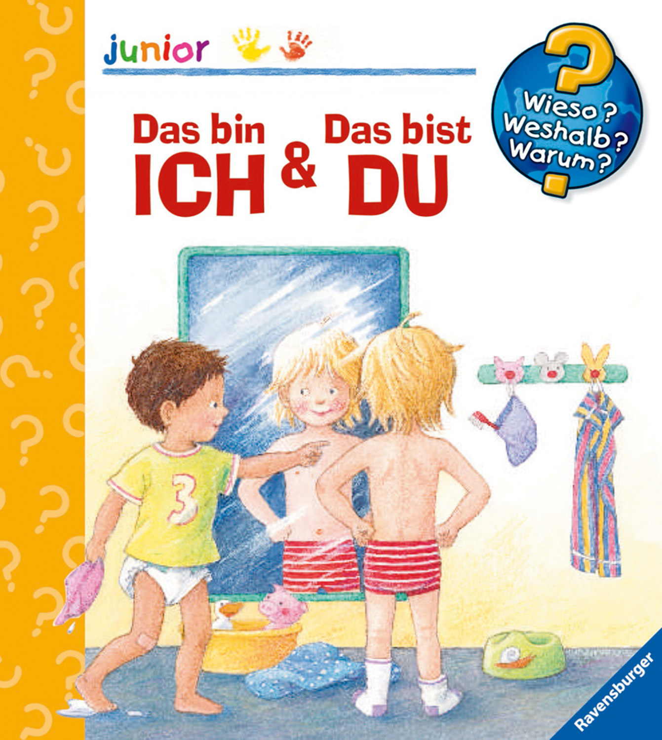 Wieso, Weshalb, Warum? Junior ab 2 Jahre Das bin ich- Das bist du