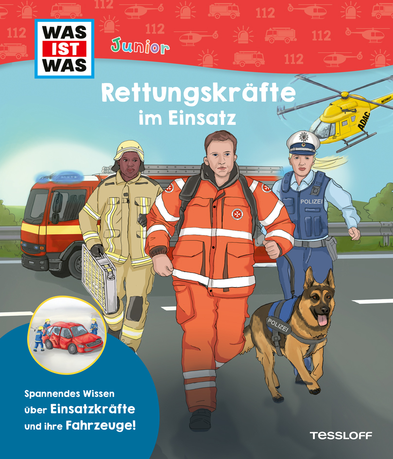 WAS IST WAS Junior: Rettungskräfte im Einsatz WAS IST WAS Junior: Rettungskräfte im Einsatz